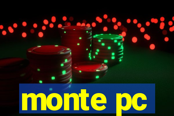 monte pc